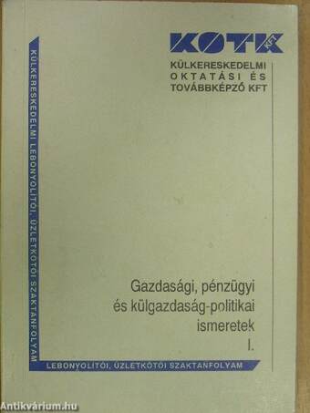 Gazdasági, pénzügyi és külgazdaság-politikai ismeretek I-III.