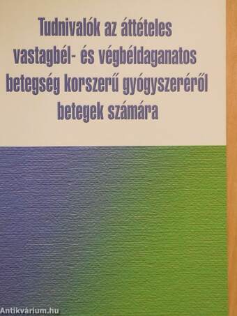 Tudnivalók az áttételes vastagbél- és végbéldaganatos betegség korszerű gyógyszeréről betegek számára