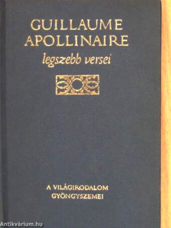 Guillaume Apollinaire legszebb versei