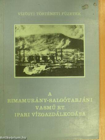 A Rimamurány-Salgótarjáni Vasmű Rt. ipari vízgazdálkodása