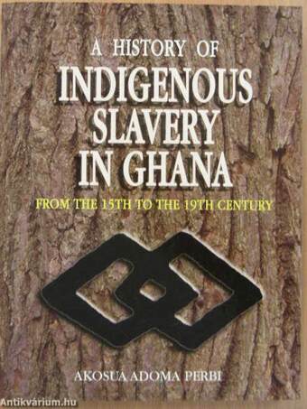 A History of Indigenous Slavery in Ghana