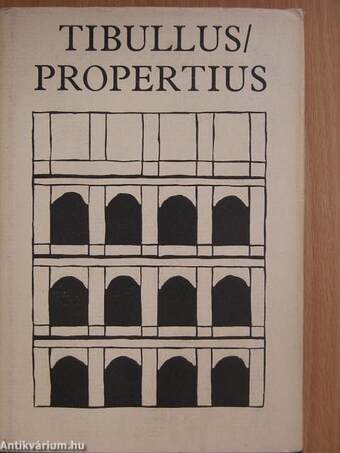 Tibullus és Propertius összes költeményei