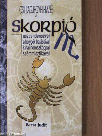 Csillagjegyelemzés a Skorpió aszcendensével, a bolygók hatásaival, kínai horoszkóppal, számmisztikával