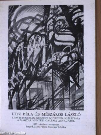 Uitz Béla és Mészáros László Szovjetunióban készült műveinek kiállítása a Magyar Nemzeti Galéria anyagából