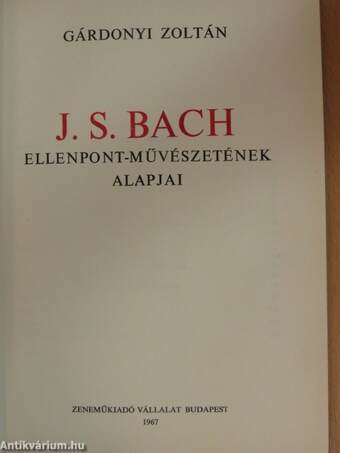 J. S. Bach ellenpont-művészetének alapjai
