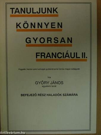 Tanuljunk könnyen, gyorsan franciául II.