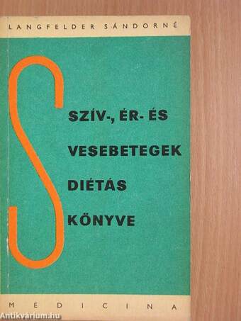 Szív-, ér- és vesebetegek diétás könyve