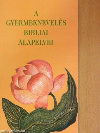 A gyermeknevelés bibliai alapelvei