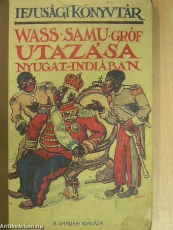 Wass Samu gróf utazása Nyugat-Indiában