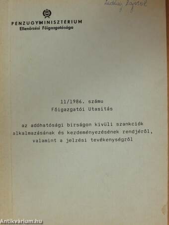 11/1986. számu Főigazgatói Utasitás az adóhatósági birságon kivüli szankciók alkalmazásának és kezdeményezésének rendjéről, valamint a jelzési tevékenységről