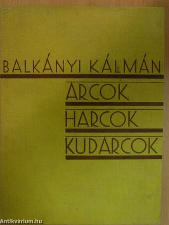 Arcok, harcok, kudarcok