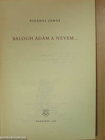 Balogh Ádám a nevem...