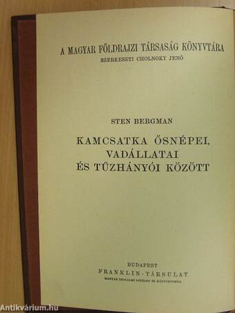 Kamcsatka ősnépei, vadállatai és tűzhányói között