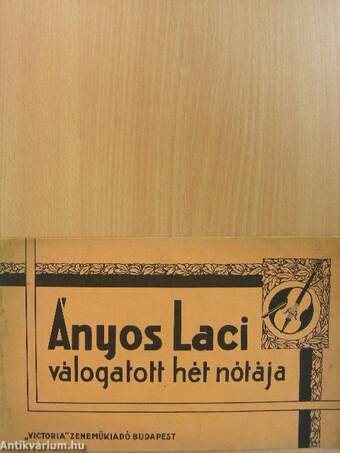 Ányos Laci válogatott hét nótája