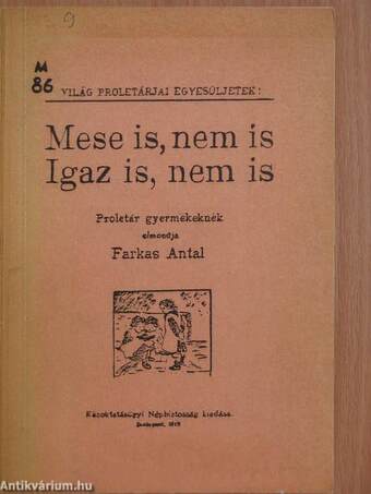 Mese is, nem is, Igaz is, nem is