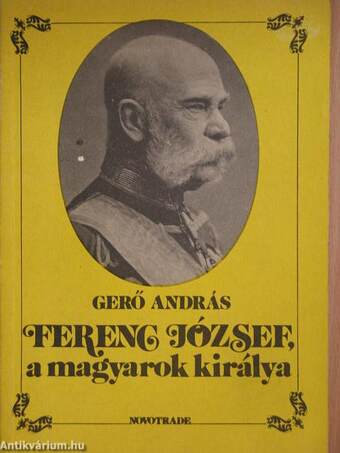 Ferenc József, a magyarok királya