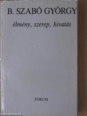 Élmény, szerep, hivatás