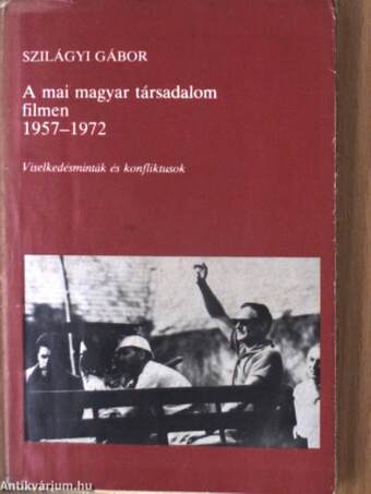 A mai magyar társadalom filmen 1957-1972