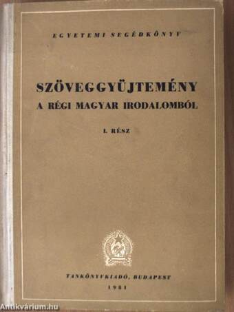 Szöveggyűjtemény a régi magyar irodalomból I-II.