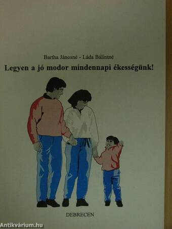 Legyen a jó modor mindennapi ékességünk!