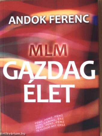 MLM: Gazdag élet I.