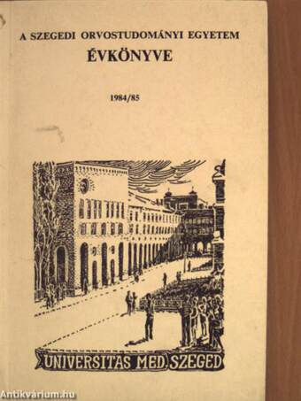 A Szegedi Orvostudományi Egyetem Évkönyve 1984/85.