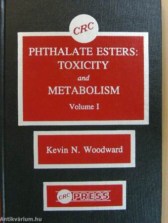 Phthalate esters: Toxicity and metabolism I-II.