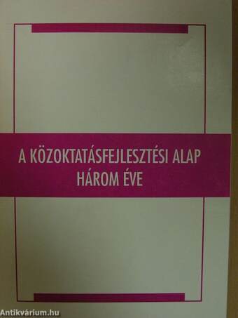 A közoktatásfejlesztési alap három éve