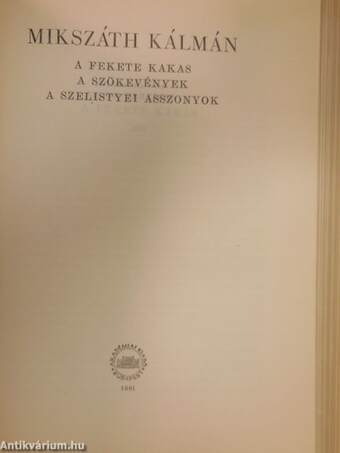 Apró képek a vármegyéből/A Krúdy Kálmán csínytevései/A mi örökös barátunk/Egy éj az Arany Bogárban/A fekete kakas/A szökevények/A szelistyei asszonyok