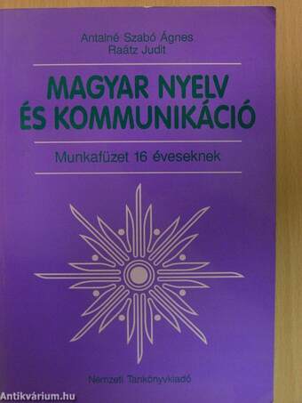 Magyar nyelv és kommunikáció - Munkafüzet 16 éveseknek