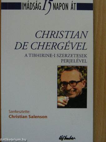 Imádság 15 napon át Christian De Chergével