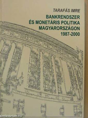 Bankrendszer és monetáris politika Magyarországon 1987-2000