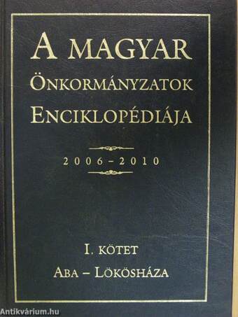 A magyar önkormányzatok enciklopédiája 2006-2010 I-II.