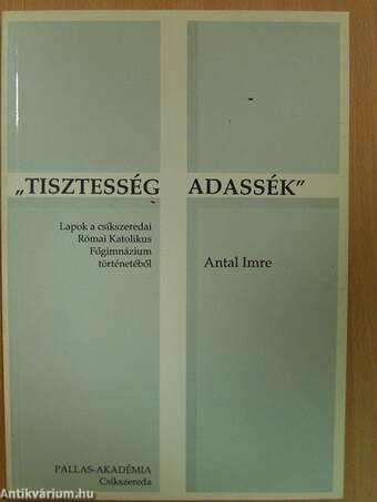 "Tisztesség adassék"