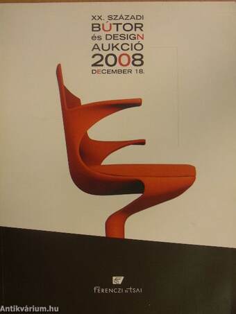 XX. Századi Bútor és Design Aukció 2008. december 18.