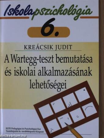 A Wartegg-teszt bemutatása és iskolai alkalmazásának lehetőségei