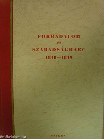 Forradalom és szabadságharc 1848-1849