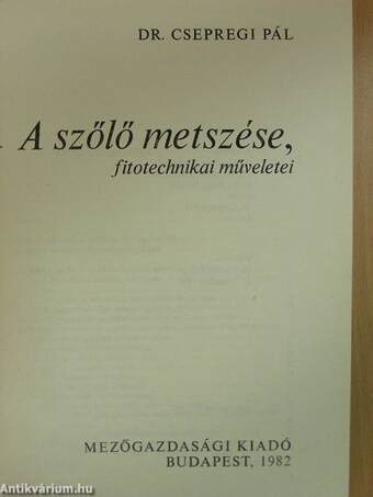 A szőlő metszése, fitotechnikai műveletei