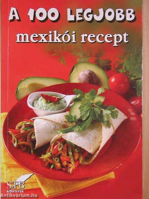 A 100 legjobb mexikói recept