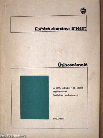 Útibeszámoló az 1977. március 7-20. közötti nagy-britanniai ösztöndíjas tanulmányútról