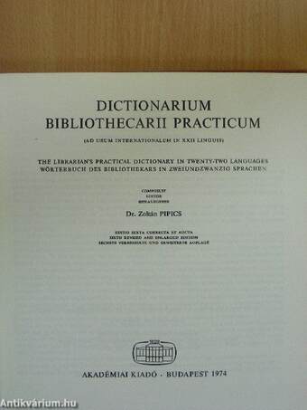 Dictionarium Bibliothecarii Practicum/The Librarian's Practical Dictionary in twenty-two languages/Wörterbuch des Bibliothekars in zweiundzwanzig Sprachen