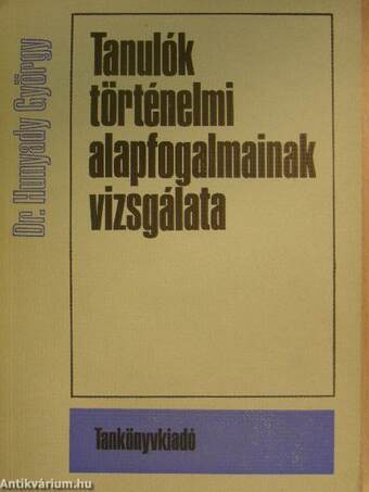 Tanulók történelmi alapfogalmainak vizsgálata