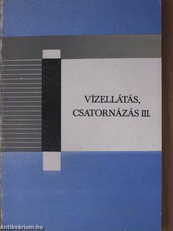 Vízellátás, csatornázás III.