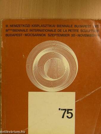 III. Nemzetközi kisplasztikai biennálé Budapest 1975