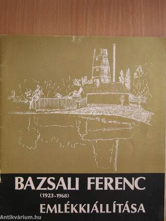 Bazsali Ferenc (1923-1968) emlékkiállítása