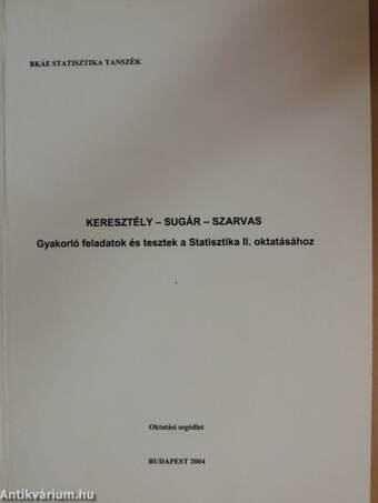 Gyakorló feladatok és tesztek a Statisztika II. oktatásához