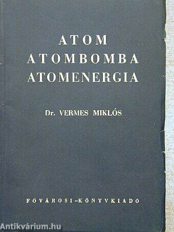 Atom, atombomba, atomenergia