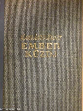 Ember küzdj'... I-III.