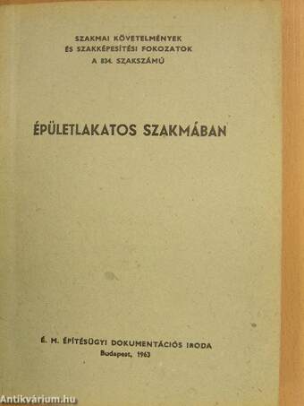 Szakmai követelmények és szakképesítési fokozatok a 834. szakszámú épületlakatos szakmában