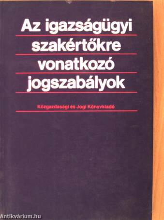 Az igazságügyi szakértőkre vonatkozó jogszabályok